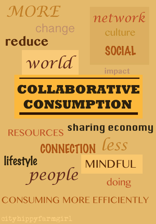 collaborative consumption || cityhippyfarmgirl